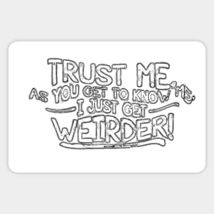 Weird by nature, whacky by name Sticker